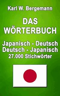 Das Wörterbuch Japanisch-Deutsch / Deutsch-Japanisch - Karl W. Bergemann - ebook