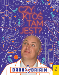 Czy ktoś tam jest? - Dara O Briain - książka