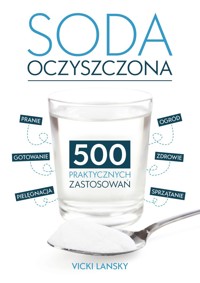 Soda Oczyszczona - 500 praktycznych zastosowań - Vicky Lansky - książka