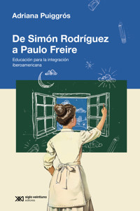 De Simón Rodriguez a Paulo Freire - Adriana Puiggrós - ebook