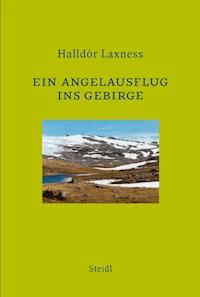 Ein Angelausflug ins Gebirge - Laxness	 Halldór - ebook