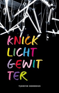 Knicklichtgewitter - Tjorven Boderius - ebook