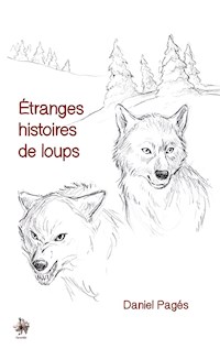 Etranges histoires de loups - Daniel Pagés - ebook