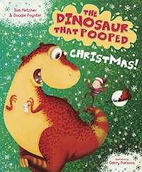 The Dinosaur That Pooped Christmas! - Fletcher Tom, Poynter Dougie - książka
