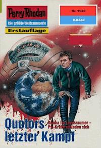 Perry Rhodan 1949: Quotors letzter Kampf -  H. G. Francis - ebook
