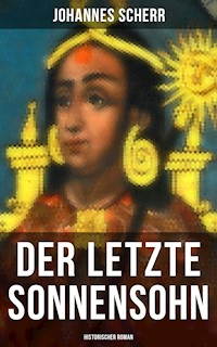 Der letzte Sonnensohn: Historischer Roman - Johannes Scherr - ebook