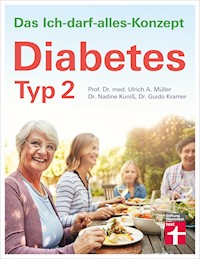 Diabetes Typ 2: Lebensgestaltung für gute Blutzuckerwerte - Therapie, Ernährung, Medikamente - Unterstützung im Alltag, Beruf - Prof. Dr. Ulrich Alfons Müller - ebook
