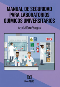 Manual de Seguridad para Laboratorios Químicos Universitarios - Ariel Alfaro Vargas - ebook