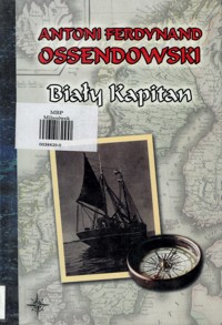 Biały kapitan - Antoni Ferdynand Ossendowski - ebook + audiobook