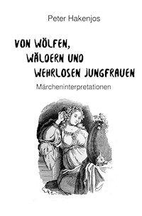 Von Wölfen, Wäldern und wehrlosen Jungfrauen - Peter Hakenjos - ebook