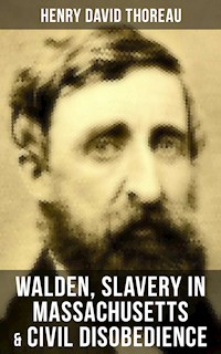 Walden, Slavery in Massachusetts & Civil Disobedience - Henry David Thoreau - ebook