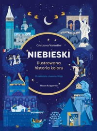 Niebieski Ilustrowana historia koloru - Valentini Cristiana - książka
