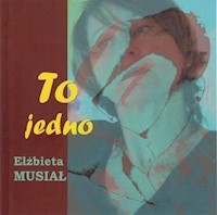 To jedno - Musiał Elżbieta - książka
