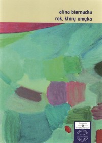 Rok który umyka - Biernacka Alina - książka