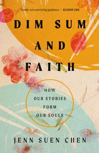 Dim Sum and Faith - Jenn Suen Chen - ebook