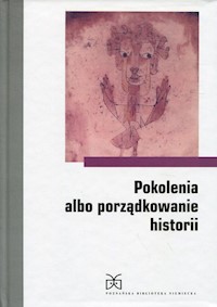 Pokolenia albo porządkowanie historii -  - książka
