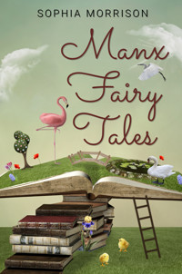 Manx Fairy Tales - Sophia Morrison - ebook