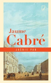 Jaśnie Pan - Jaume Cabre - książka
