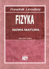 Poradnik licealisty Fizyka Nowa matura - Sawicki Mieczysław - książka
