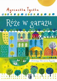 Róże w garażu - Agnieszka Tyszka - książka