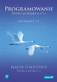 Programowanie. Teoria i praktyka w C++. Wydanie IV - Stroustrup Bjarne - książka