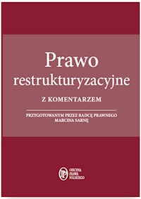 Prawo restrukturyzacyjne z komentarzem - Marcin Sarna - książka