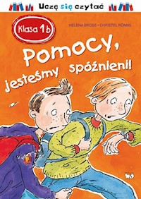 Klasa Ib Pomocy jesteśmy spóźnieni! - Helena Bross - książka