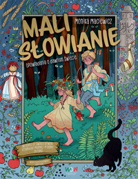 Mali Słowianie. Opowiadania o dawnym świecie - Monika Maciewicz - ebook + książka