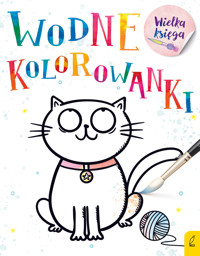 Wielka księga kolorowanek wodnych - zbiorowa praca - książka