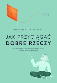 Jak przyciągać dobre rzeczy - Rojas Marian - ebook + książka