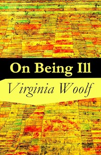 On Being Ill - Virginia Woolf - ebook
