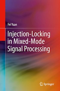 Injection-Locking in Mixed-Mode Signal Processing - Fei Yuan - ebook
