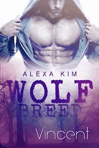 Wolf Breed - Vincent (Band 1) - Alexa Kim - ebook