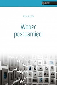 Wobec postpamięci - Kuchta Anna - książka