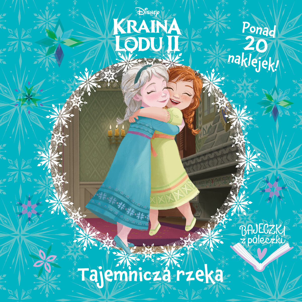 Bajeczki z półeczki. Tajemnicza rzeka. Disney Kraina Lodu II - zbiorowa praca - książka