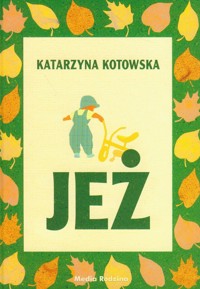 Jeż - Kotowska Katarzyna - ebook + książka