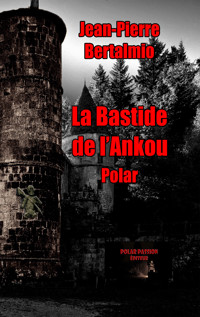 La bastide de l'Ankou - Jean-Pierre Bertalmio - ebook