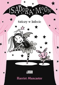 Isadora Moon tańczy w balecie - Harriet Muncaster - książka