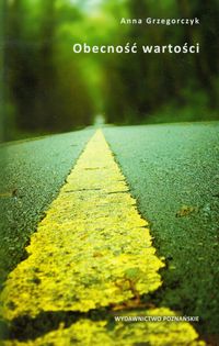 Obecność wartości - Grzegorczyk Anna - książka
