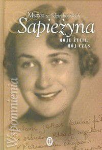 Moje życie; mój czas - Maria Sapieżyna - ebook