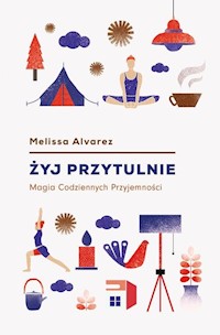 Żyj przytulnie - Melissa Alvarez - książka