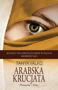 Arabska krucjata - Tanya Valko - ebook + książka