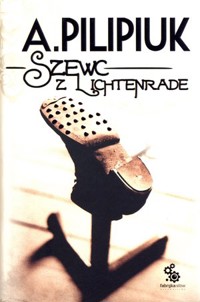 Szewc z Lichtenrade - Andrzej Pilipiuk - ebook + audiobook + książka
