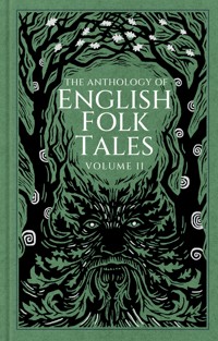 The Anthology of English Folk Tales: Volume II - Folk Tales Authors - ebook