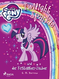 My Little Pony - Twilight Sparkle und der Kristallherz-Zauber - Berrow G.M. - ebook