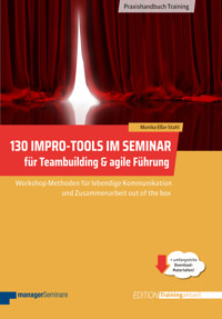 130 Impro-Tools im Seminar für Teambuilding & agile Führung - Monika Eßer-Stahl - ebook
