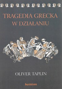 Tragedia grecka w działaniu - Oliver Taplin - ebook