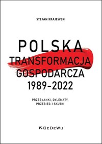 Polska transformacja gospodarcza 1989-2022 - Krajewski Stefan - książka