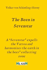 The Been in Sevenstar - Volker von Schintling-Horny - ebook