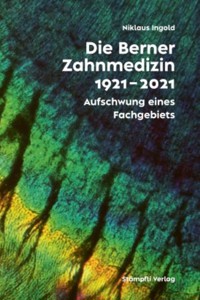 Die Berner Zahnmedizinschule 1921-2021 - Niklaus Ingold - ebook